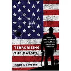 Terrorizing the Masses, Fachbücher von Ruth DeFoster