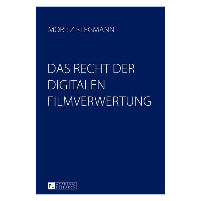 Peter Lang Stegmann:Das Recht der digitalen Filmve (Deutsch, Hardcover, Moritz Stegmann) (67836145)