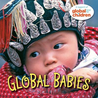 Global Babies, Gebundene Ausgabe von The Global Fund for Children, Random House N.Y., 978-1-58089-174-5