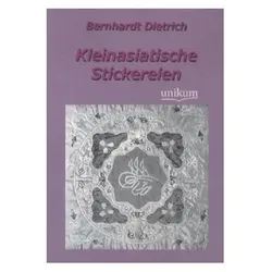 Kleinasiatische Stickereien, Ratgeber von Bernhard Dietrich