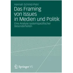Das Framing von Issues in Medien und Politik, Fachbücher von Hannah Schmid-Petri