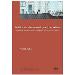 De l’aide à la mise au travail gratuit des exilé·es, Fachbücher von Agnès Aubry