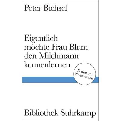 Eigentlich möchte Frau Blum den Milchmann kennenlernen, Gebundene Ausgabe von Peter Bichsel, Suhrkamp, 978-3-518-22561-5