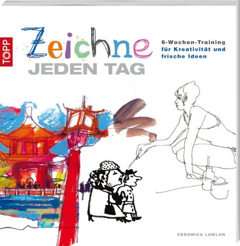 Veronica Lawlor - Zeichne jeden Tag: 6-Wochen-Training für Kreativität und frische Ideen - Preis vom 30.09.2026 22:30:23 h