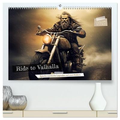 Ride to Valhalla (hochwertiger Premium Wandkalender 2027 DIN A2 quer), Kunstdruck in Hochglanz