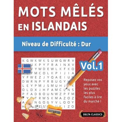 MOTS MÊLÉS EN ISLANDAIS - NIVEAU DE DIFFICULTÉ, Taschenbuch von Delta Classics, Linguas Classics