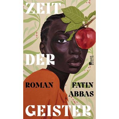 Zeit der Geister, Gebundene Ausgabe von Fatin Abbas, Rowohlt Berlin
