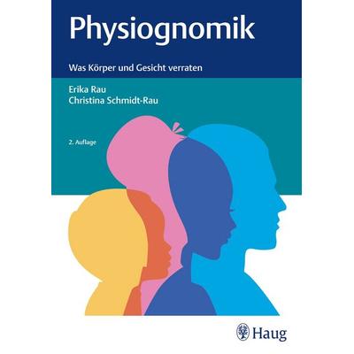 Physiognomik, Gebundene Ausgabe von Erika Rau,Christina Schmidt-Rau, Karl F. Haug, 978-3-13-244757-8