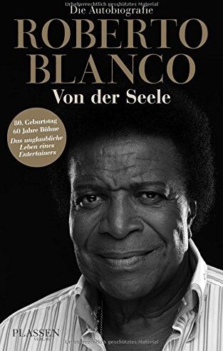 Roberto Blanco - Roberto Blanco: Von der Seele: Die Autobiografie - Preis vom 09.10.2026 07:28:09 h
