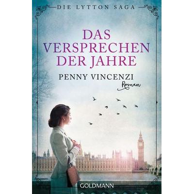 Das Versprechen der Jahre, Taschenbuch von Penny Vincenzi, Goldmann, 978-3-442-48673-1