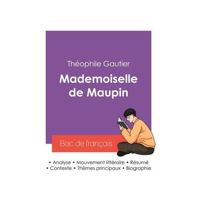 Réussir son Bac de français 2027 : Analyse du roman Mademoiselle de Maupin de Théophile Gautier, Taschenbuch von Théophile Gautier, Bac de français,