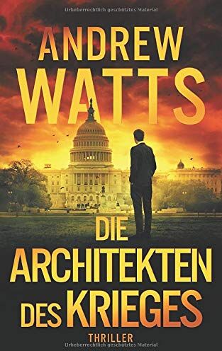 Andrew Watts - Die Architekten des Krieges (Die Architekten des Krieges Reihe, Band 1) - Preis vom 09.10.2026 07:28:09 h