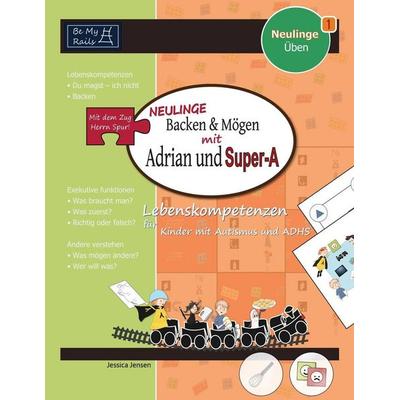 NEULINGE Backen & mögen mit Adrian und Super-A, Taschenbuch von Jessica Jensen, Be My Rails Publishing, 978-91--9824140-2