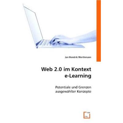 Jan Hendrik Werthmann: Web 2.0 im Kontext e-Learning, Taschenbuch von Jan Hendrik Werthmann, VDM, 978-3-8364-7856-4