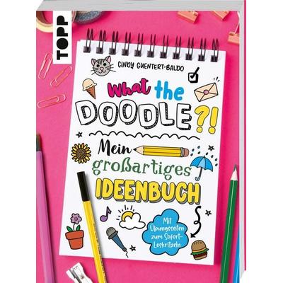 What the Doodle?! Mein großartiges Ideenbuch -
