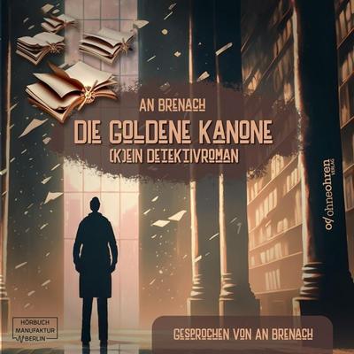 Die goldene Kanone - An Brenach, Audio, 4066004823003