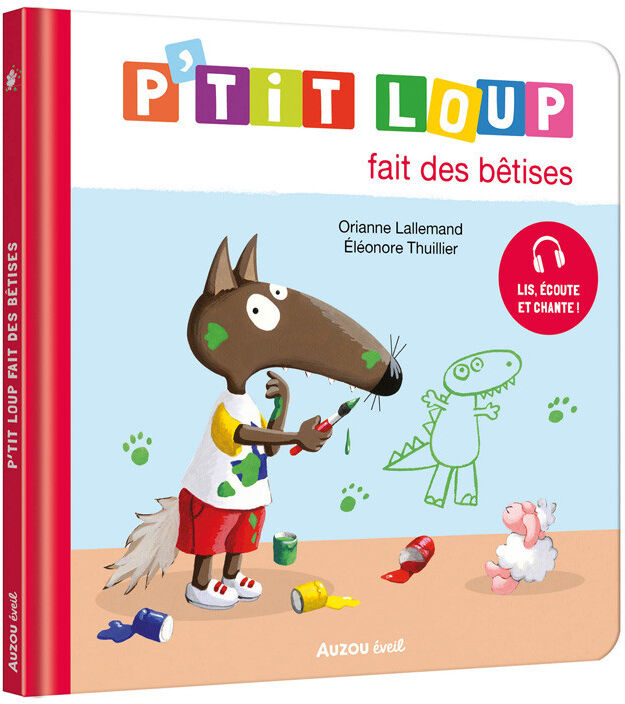 Mon album P'tit loup : P'tit Loup fait des bêtises - Auzou