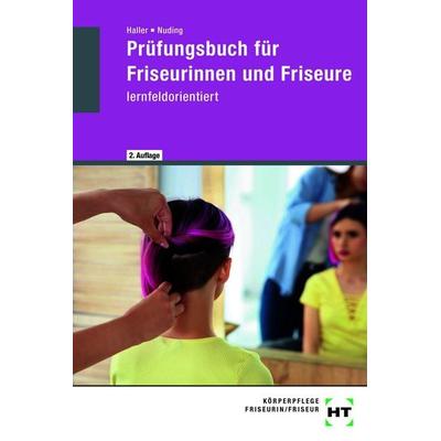 Prüfungsbuch für Friseurinnen und Friseure, Taschenbuch von Josef Haller,Helmut Nuding, Europa-Lehrmittel, 978-3-7585-6415-4