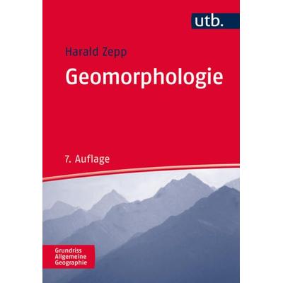 Geomorphologie, Taschenbuch von Harald Zepp, Utb GmbH