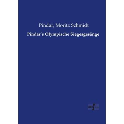 Pindar´s Olympische Siegesgesänge, Taschenbuch von Pindar,Moritz Schmidt, Vero Verlag, 978-3-7372-1716-3