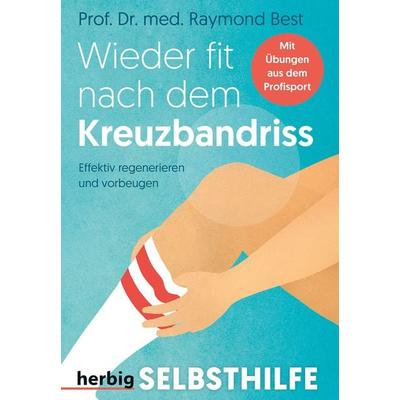 Wieder fit nach dem Kreuzbandriss, Taschenbuch von Raymond Best, Herbig in der Franckh-Kosmos Verlags-GmbH & Co. KG, 978-3-96859-032-5
