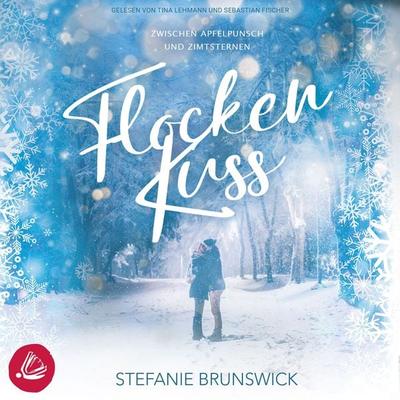 Flockenkuss: zwischen Apfelpunsch und Zimtsternen - Stefanie Brunswick, Audio, 4066339797338
