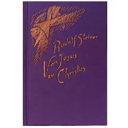 Von Jesus zu Christus, Sachbücher von Rudolf Steiner