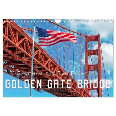 Golden Gate Bridge - Synonym für San Francisco (Wandkalender 2027 DIN A4 quer), CALVENDO Monatskalender