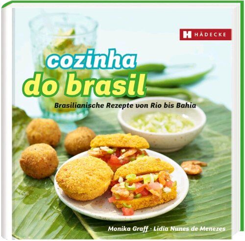 Monika Graff - Cozinha do Brasil: Brasilianische Rezepte von Rio bis Bahia - Preis vom 16.10.2026 11:41:07 h