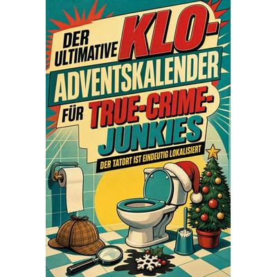 Der ultimative Klo-Adventskalender für True-Crime-Junkies