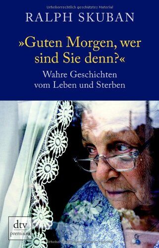 Ralph Skuban - »Guten Morgen, wer sind Sie denn?«: Wahre Geschichten vom Leben und Sterben - Preis vom 19.10.2026 19:33:35 h