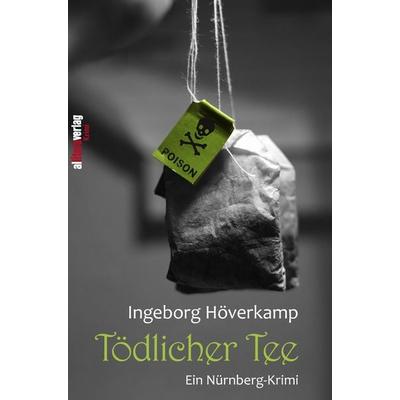 Tödlicher Tee, Taschenbuch von Ingeborg Höverkamp, Buch & media, 978-3-86906-115-3