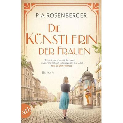 Die Künstlerin der Frauen, Taschenbuch von Pia Rosenberger, Aufbau TB, 978-3-7466-2777-9