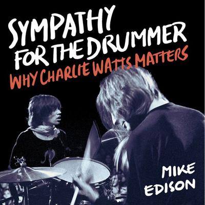 Sympathy for the Drummer - Mike Edison, Audio, 9781493053148