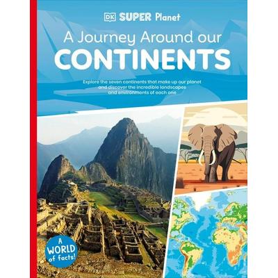 DK Super Planet A Journey Around our Continents, Taschenbuch von DK, Dorling Kindersley Travel & Learning, 978-0-241-72269-5