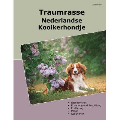 Traumrasse Nederlandse Kooikerhondje, Taschenbuch von Julia Mulder, BoD – Books on Demand, 978-3-8482-2933-8