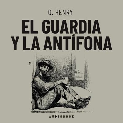 El guardia y la antífona - O. Henry, Audio, 4066004699950