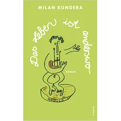 Das Leben ist anderswo, Belletristik von Milan Kundera