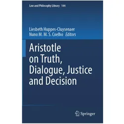 Aristotle on Truth, Dialogue, Justice and Decision, Fachbücher von Nuno M.M.S. Coelho, Liesbeth Huppes-Cluysenaer