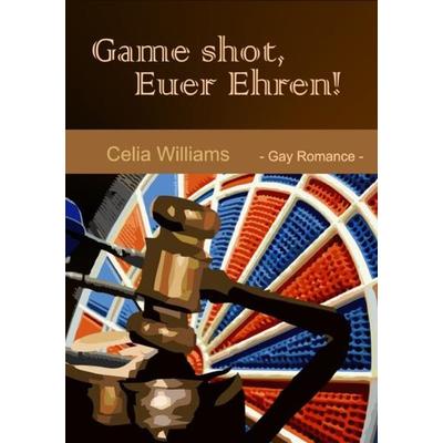 Skycity-Reihe / Game shot, Euer Ehren!, Taschenbuch von Celia Williams, Epubli, 978-3-7531-7243-9