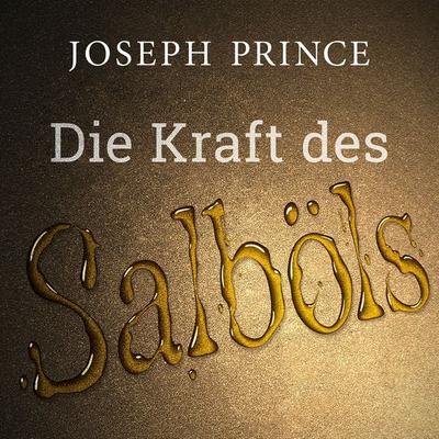 Die Kraft des Salböls - Joseph Prince, Audio, 4260556060132