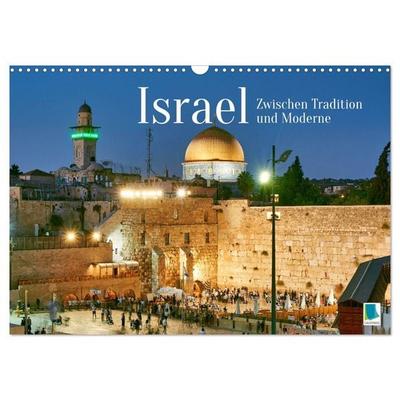 Zwischen Tradition und Moderne: Israel (Wandkalender 2026 DIN A3 quer), CALVENDO Monatskalender