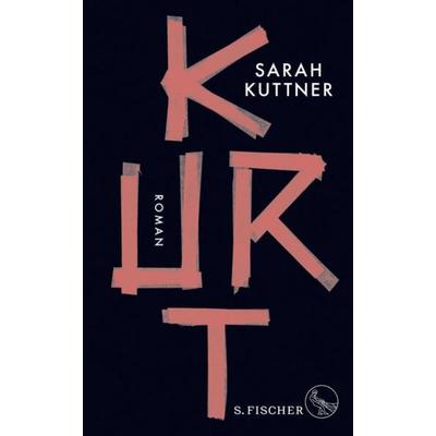Kurt, Gebundene Ausgabe von Sarah Kuttner, S. Fischer Verlag