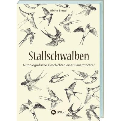 Stallschwalben, Taschenbuch von Ulrike Siegel, Landwirtschaftsvlg Münster, 978-3-7843-5583-2