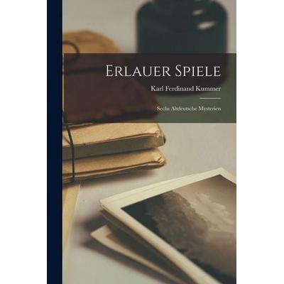 Erlauer Spiele, Taschenbuch von Karl Ferdinand Kummer, Legare Street Press, 978-1-01-823962-0