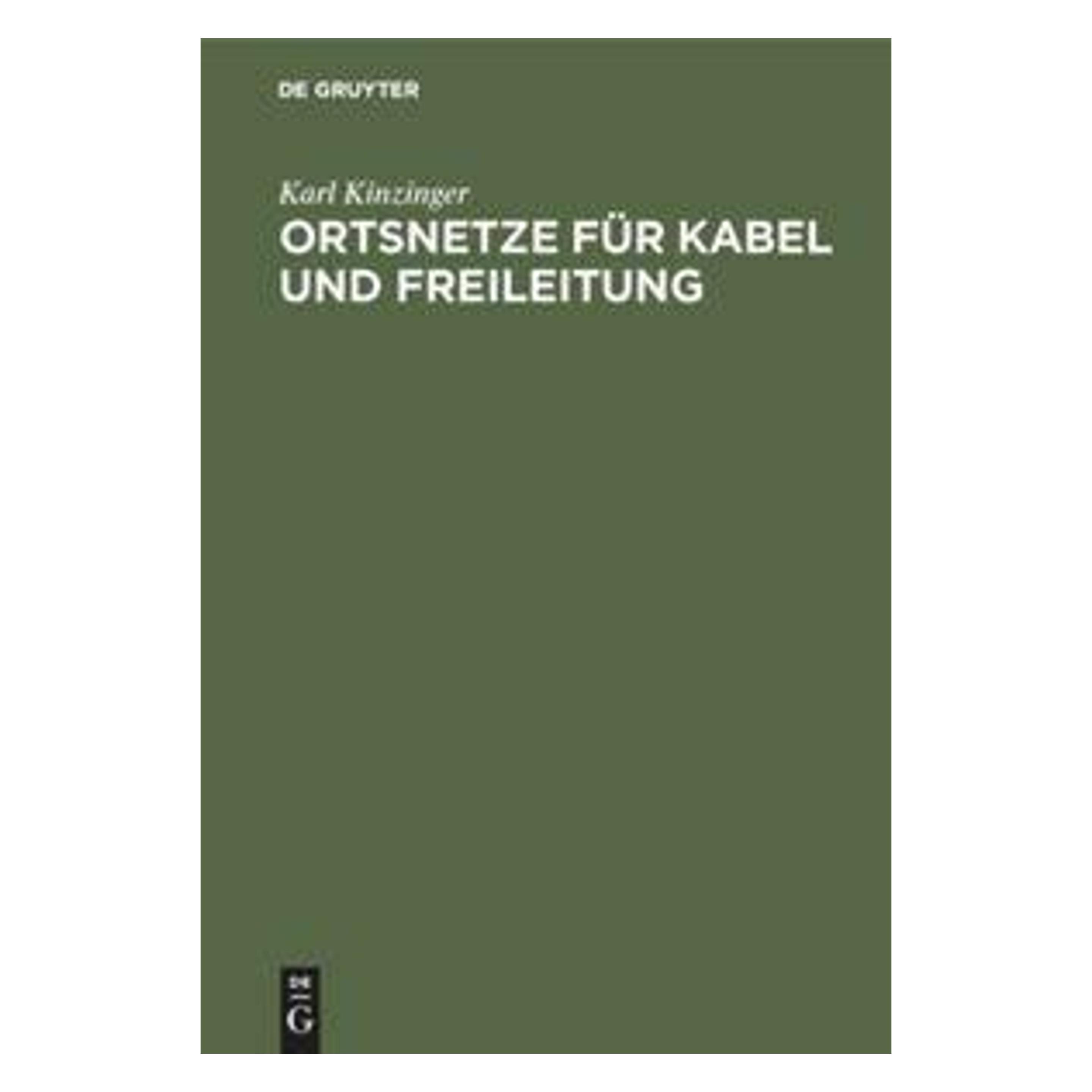 De Gruyter Ortsnetze für Kabel und Freileitung (Deutsch, Hardcover, Karl Kinzinger) (65281415)