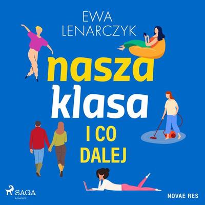 Nasza klasa i co dalej - Ewa Lenarczyk, Audio, 9788728577936