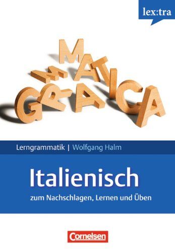 Wolfgang Halm - Lextra - Italienisch - Lerngrammatik: A1-C1 - Grammatik: Zum Nachschlagen, Lernen und Üben - Preis vom 02.10.2026 23:42:20 h