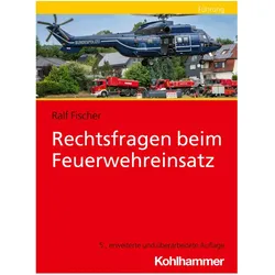 Rechtsfragen beim Feuerwehreinsatz, Fachbücher von Ralf Fischer