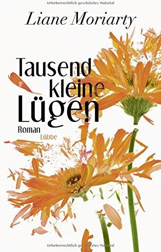 Liane Moriarty - Tausend kleine Lügen: Roman (Allgemeine Reihe. Bastei Lübbe Taschenbücher) - Preis vom 06.10.2026 07:26:00 h